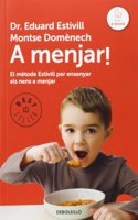 A menjar!: Metode Estivill per ensenyar a menjar