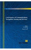 Convergence of Communications, Navigation, Sensing and Services