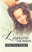 L'Amore Ti Ha Trovato