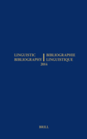 Linguistic Bibliography for the Year 2014 / / Bibliographie Linguistique de l'Année 2014