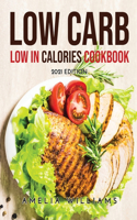 Low Carb Low in Calories Cookbook