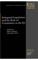 Delegated Legislation and the Role of Committees in the EC
