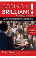 Boring to Brilliant! a Speaker's Guide