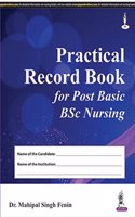 Practical Record Book for Post Basic BSc Nursing (As per revised INC syllabus)