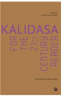 Kalidasa for the 21st Century Reader: Selected Poetry And Drama