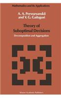 Theory of Suboptimal Decisions: Decomposition and Aggregation