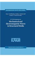 Iutam Symposium on Mechanical and Electromagnetic Waves in Structured Media