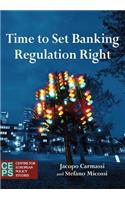 Time to Set Banking Regulation Right