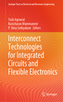 Interconnect Technologies for Integrated Circuits and Flexible Electronics