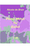 Piano Music for Ballet 1-30