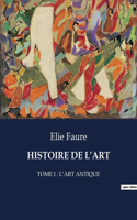 Histoire de l'Art: Tome I: l'Art Antique