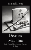 Deus ex Machina: Book One of The Literary Devices Trilogy