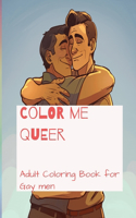 Color me Queer: Adult Coloring Book for Gay men