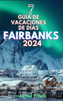 7 Guía de Vacaciones de Días Fairbanks 2024: Explorando la capital de la aurora del corazón de Alaska, la historia de la fiebre del oro y el desierto ártico