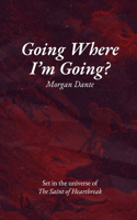 Going Where I'm Going?