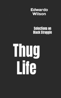 Thug Life: Selections on Black Struggle