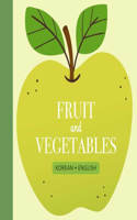 Fruits and Vegetables: Korean English [Bilingual Korean/English]