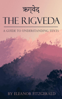 The Rigveda: English Translation - A guide to understanding texts