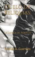 Duelo de Reliquias: La Lanza de Aquiles