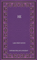 He - Large Print Edition