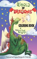 World of Dragons coloring book: A Cute & Fun Dragons Designs for kids - best Gift for Ages 3 and Up-.