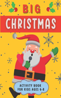 Big Christmas Activity Book For Kids Ages 6-8