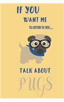 If you want me to listen to you talk about Pugs