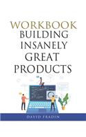 Building Insanely Great Products Workbook