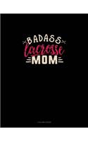 Badass Lacrosse Mom