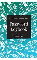 Password Logbook For Seminary Student: Beautiful Alphabetical Password Book Organizer Perfect For Tracking Usernames, Logins, Passwords, Web Addresses and More