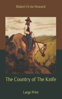 The Country of The Knife: Large Print