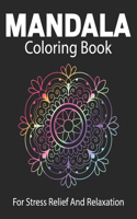 Mandala Coloring Book for Stress Relief and Relaxation