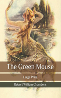 The Green Mouse: Large Print