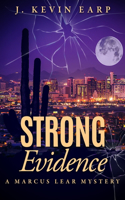 Strong Evidence: A Marcus Lear Mystery