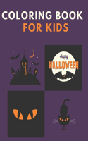 Coloring Book For Kids, Happy Halloween: Witches, Ghost, Cats, Bats, Pumpkins and more for kids ages 4-8