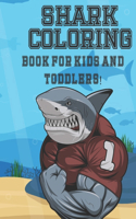 Shark Coloring Book For Kids And Toddlers!: Life Under Sea Ocean Coloring Book, Ocean Animal Books for Kids, Kids Coloring Book, Activity Book for Kids, Coloring Books for Kids Ages 2-4 4-12. 