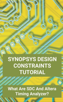 Synopsys Design Constraints Tutorial: What Are SDC And Altera Timing Analyzer?: Altera Timing Constraints User Guide