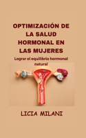 Optimización de la salud hormonal en las mujeres