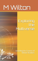 Exploring the Multiverse