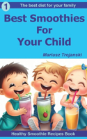Best Smoothies For Your Child: Smoothies for happy babies, Healthy habits start early, Smoothies for your baby's health and wellness
