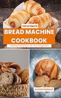 Ultimate Bread Machine Cookbook