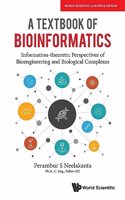 A Textbook of Bioinformatics: Information-Theoretic Perspectives of Bioengineering and Biological Complexes