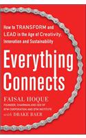 Everything Connects: How to Transform and Lead in the Age of Creativity, Innovation, and Sustainability