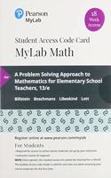 Mylab Math with Pearson Etext -- 18 Week Standalone Access Card -- For a Problem Solving Approach to Mathematics for Elementary School Teachers