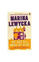 We Are All Made of Glue
