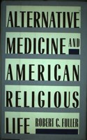 Alternative Medicine and American Religious Life