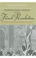 Policing Public Opinion in the French Revolution