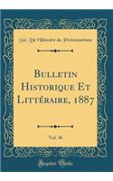 Bulletin Historique Et Littéraire, 1887, Vol. 36 (Classic Reprint)