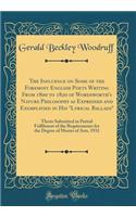 The Influence on Some of the Foremost English Poets Writing From 1800 to 1820 of Wordsworth's Nature Philosophy as Expressed and Exemplified in His 