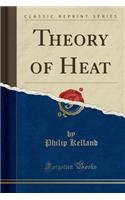 Theory of Heat (Classic Reprint)